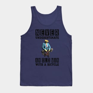 NEVER UNDERESTIMATE AN OLD MAN ON A BICYCLE, NEVER UNDERESTIMATE AN OLD MAN WITH A BICYCLE, Retro Vintage 90s Style Funny Cycling Humor for Cyclist and Bike Rider, funny Cycling quote Tank Top
